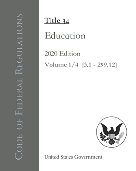 Paperback Code of Federal Regulations Title 34 Education 2020 Edition Volume 1/4 [?3.1 - 299.12] Book