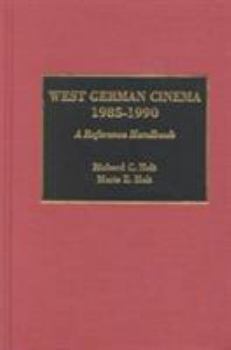 Hardcover West German Cinema, 1985-1990: A Reference Handbook Book