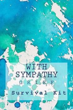 Paperback With Sympathy: Grief Survival Kit Book