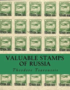 Paperback Valuable Stamps Of Russia: Journey into some of the rarest and valuable stamps of Russia Book