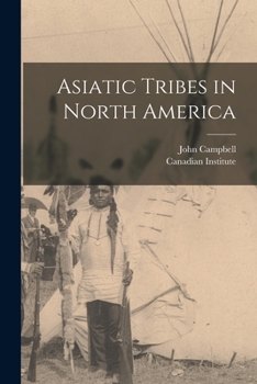 Paperback Asiatic Tribes in North America [microform] Book