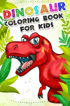 Paperback Dinosaur Coloring Book for kids: Fantastic Dinosaur Coloring Book For Boys and Girls Packed with Real, 100 Adorable Cartoon Dinosaur Coloring Pictures Book