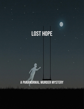 Paperback Lost Hope: A Paranormal Murder Mystery Book