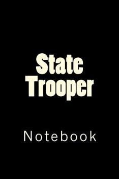 Paperback State Trooper: Notebook Book