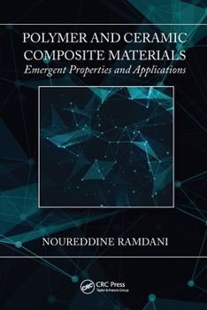 Polymer and Ceramic Composite Materials: Emergent Properties and Applications