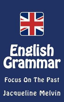 Paperback English Grammar: Focus on the Past Book