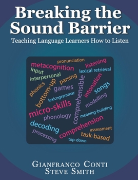 Paperback Breaking the Sound Barrier: Teaching Language Learners How to Listen Book