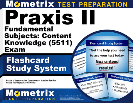 Misc. PRAXIS II Fundamental Subjects: Content Knowledge (5511) Exam Flashcard Study System: PRAXIS II Test Practice Questions & Review for the PRAXIS II: Su Book