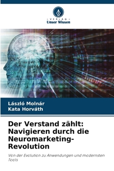 Der Verstand zählt: Navigieren durch die Neuromarketing-Revolution (German Edition)