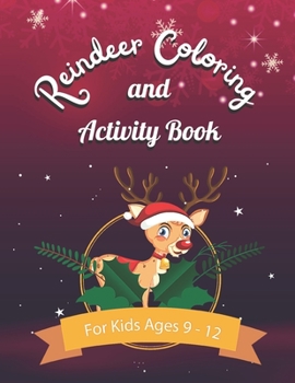 Paperback Reindeer Coloring and Activity Book For Kids Ages 9 - 12: A Christmas activity book, puzzle book. Book