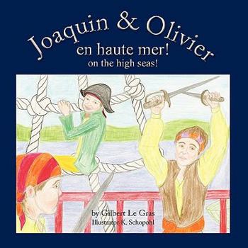 Paperback Joaquin & Olivier En Haute Mer!: On the High Seas Book