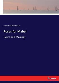 Paperback Roses for Mabel: Lyrics and Musings Book