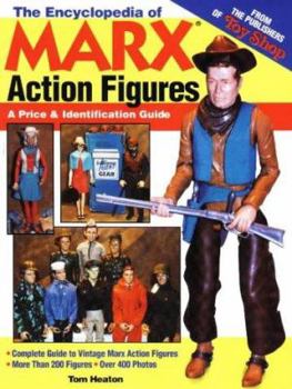 Paperback The Encyclopedia of Marx Action Figures: A Price & Identification Guide Book