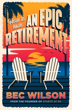 Paperback How to Have an Epic Retirement Book