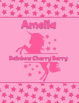 Amelia Rainbow Cherry Berry: Personalized Draw & Write Book with Her Unicorn Name | Word/Vocabulary List Included for Story Writing