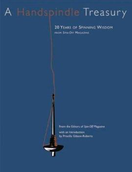 Paperback A Handspindle Treasury: 20 Years of Spinning Wisdom From Spin-Off Magazine Book