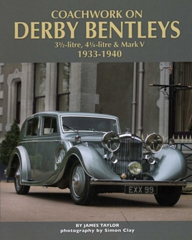 Coachwork on Derby Bentleys: 3.5-litre, 4.25-litre & Mark V, 1933-1940