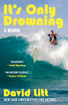 Its Only Drowning : A True Story of Learning to Surf and the Pursuit of Common Ground
