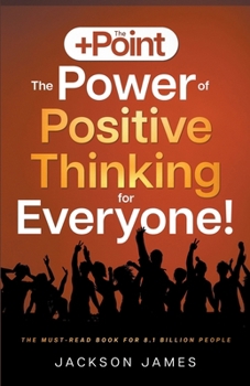 Paperback The +Point: The Power of Positive Thinking for Everyone! Book