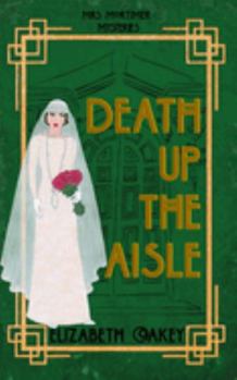 Paperback Death up the Aisle (Mrs Mortimer Mysteries) Book