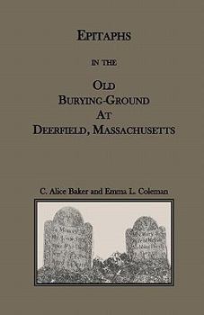 Paperback Epitaphs in the Old Burying-Ground at Deerfield, Massachusetts Book