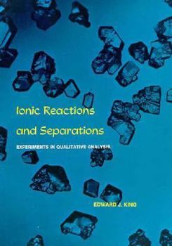 Paperback Ionic Reactions and Separations: Experiments in Qualitative Analysis Book