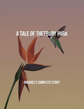 Paperback A Tale Of Thetbury Park: Mirabel'S Complete Story Book