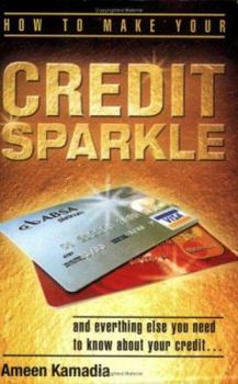 Paperback How To Make Your Credit Sparkle: and everything else you need to know about your credit Book