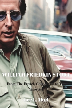 Paperback William Friedkin Story: From The French Connection to The Exorcist Book