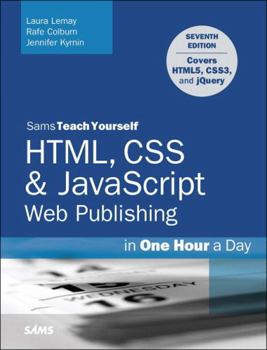 Paperback Html, CSS & JavaScript Web Publishing in One Hour a Day, Sams Teach Yourself: Covering Html5, Css3, and Jquery Book