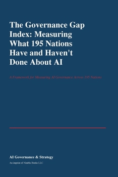 The Governance Gap Index: Measuring What 195 Nations Have and Haven't Done About AI (Sprint E)