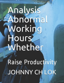 Paperback Analysis Abnormal Working Hours Whether: Raise Productivity Book