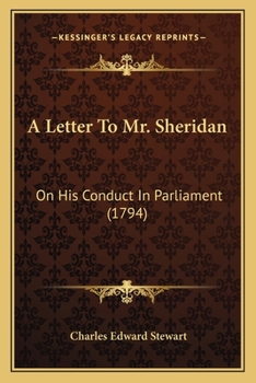 Paperback A Letter To Mr. Sheridan: On His Conduct In Parliament (1794) Book