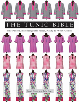 Paperback The Tunic Bible: One Pattern, Interchangeable Pieces, Ready-To-Wear Results! Book