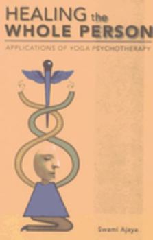 Paperback Healing the Whole Person: Applications of Yoga Psychotherapy Book
