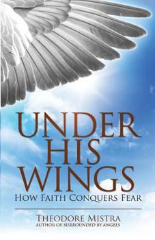 Paperback Under His Wings: How Faith Conquers Fear Book