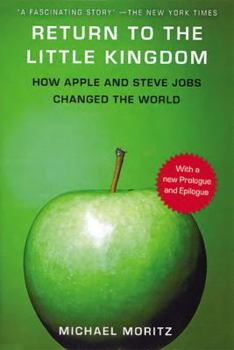 Paperback Return to the Little Kingdom: Steve Jobs, the Creation of Apple, and How It Changed the World Book