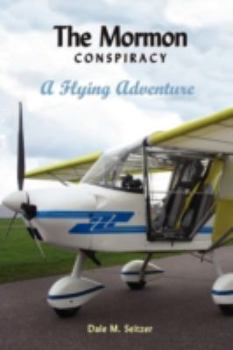 Paperback The Mormon Conspiracy; A Flying Adventure Book