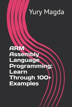 Paperback ARM Assembly Language Programming: Learn Through 100+ Examples Book
