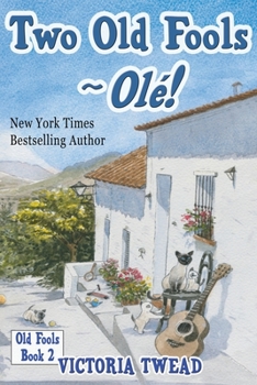 Two Old Fools - Olé: Another Slice of Andalucian Life - Book #2 of the Old Fools