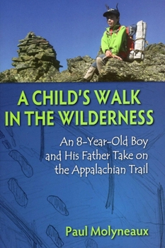 Hardcover Child's Walk in the Wilderness: An 8-Year-Old Boy and His Father Take on the Appalachian Trail Book
