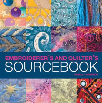 Paperback Embroiderer's And Quilter's Sourcebook: 1000 Textile Images Book