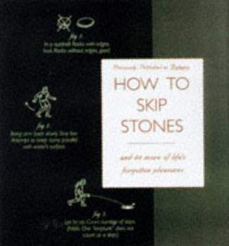 Paperback How to Skip Stones: And 43 More of Life's Forgotten Pleasures Book