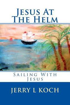 Paperback Jesus At The Helm Book
