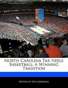 North Carolina Tar Heels Basketball : A Winning Tradition