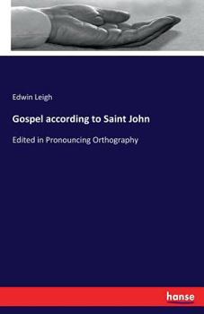 Paperback Gospel according to Saint John: Edited in Pronouncing Orthography Book