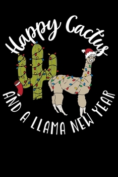 Happy Cactus and a Llama New Year: Funny Christmas Notebook/Journal/Alternative Christmas Card - Lined 6x9 inches