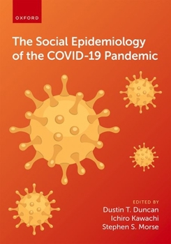 Paperback The Social Epidemiology of the Covid-19 Pandemic Book