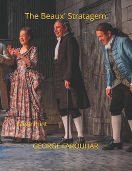 The Beaux' Stratagem: Large Print
