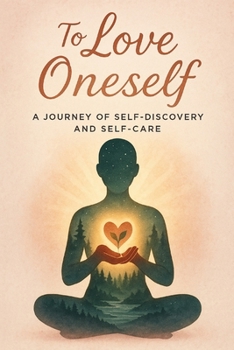 Paperback To love oneself /A journey of self-discovery and self-care. Book